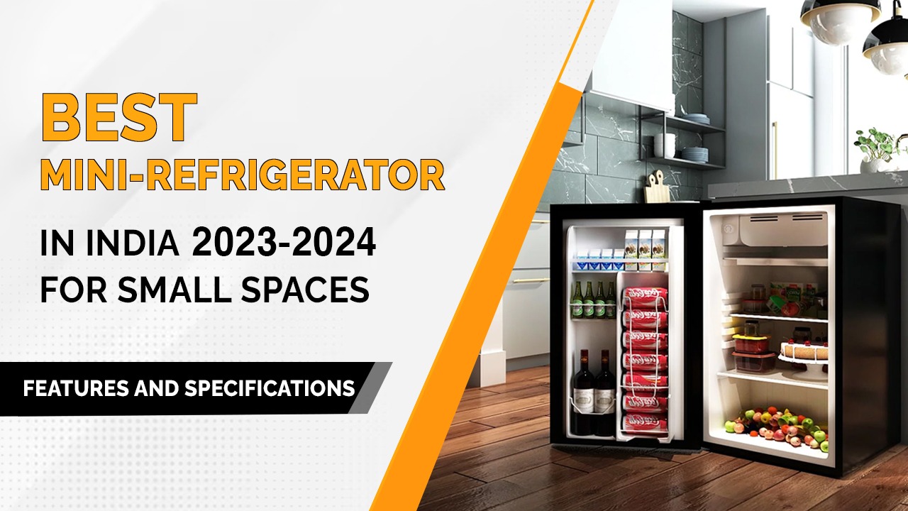 Best MiniRefrigerator in India 20232024 For Small Spaces