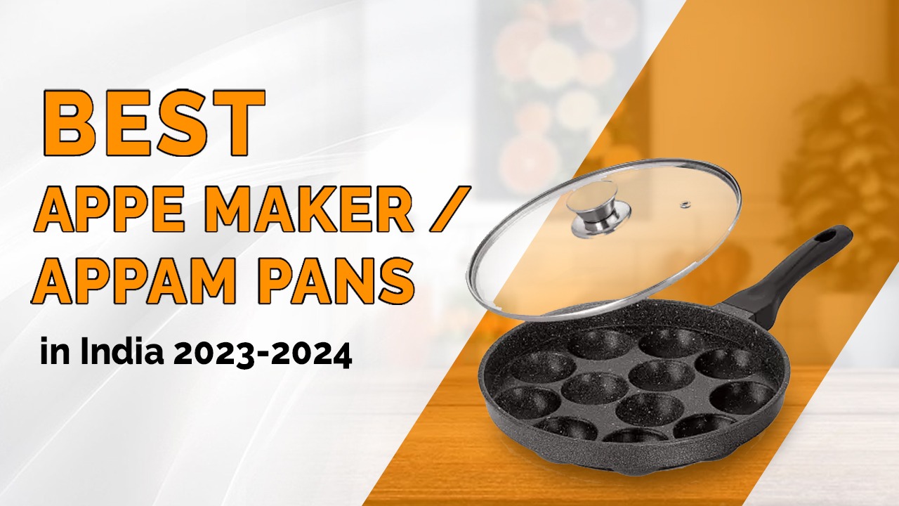 Best Appe Maker/Appam Pans in India 20232024 My Kitchen King