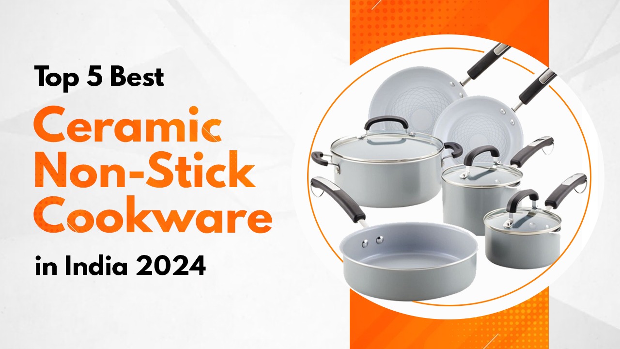 Top 5 Best Ceramic NonStick Cookware in India 2024