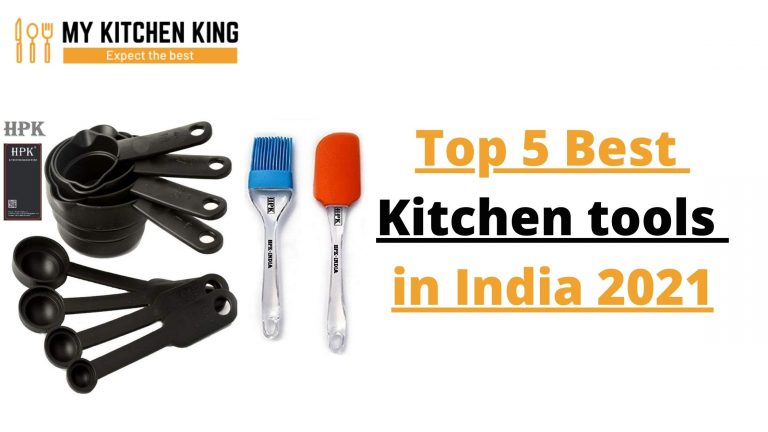 Top 5 Best Kitchen tools in India 2021 – The Kitchen Expert